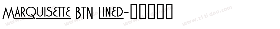 Marquisette BTN Lined字体转换